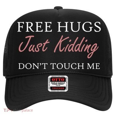 Funny Sarcastic Free Hugs Just Ding Don't Touch Me Gift Hat