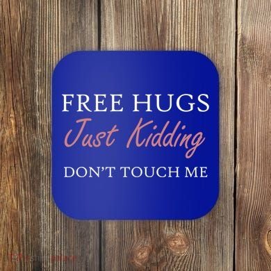 Funny Sarcastic Free Hugs Just Ding Don't Touch Me Gift Coaster