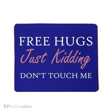 Funny Sarcastic Free Hugs Just Ding Don't Touch Me Gift Mousepad