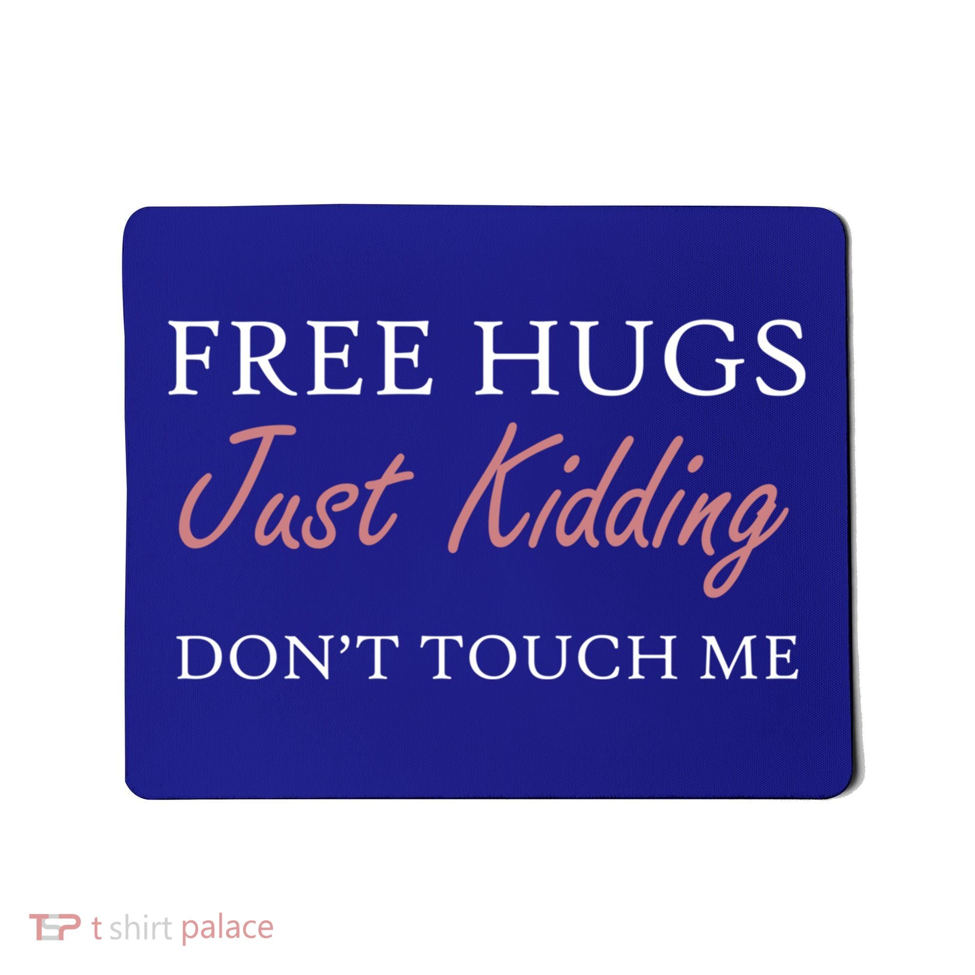Funny Sarcastic Free Hugs Just Ding Don't Touch Me Gift Mousepad