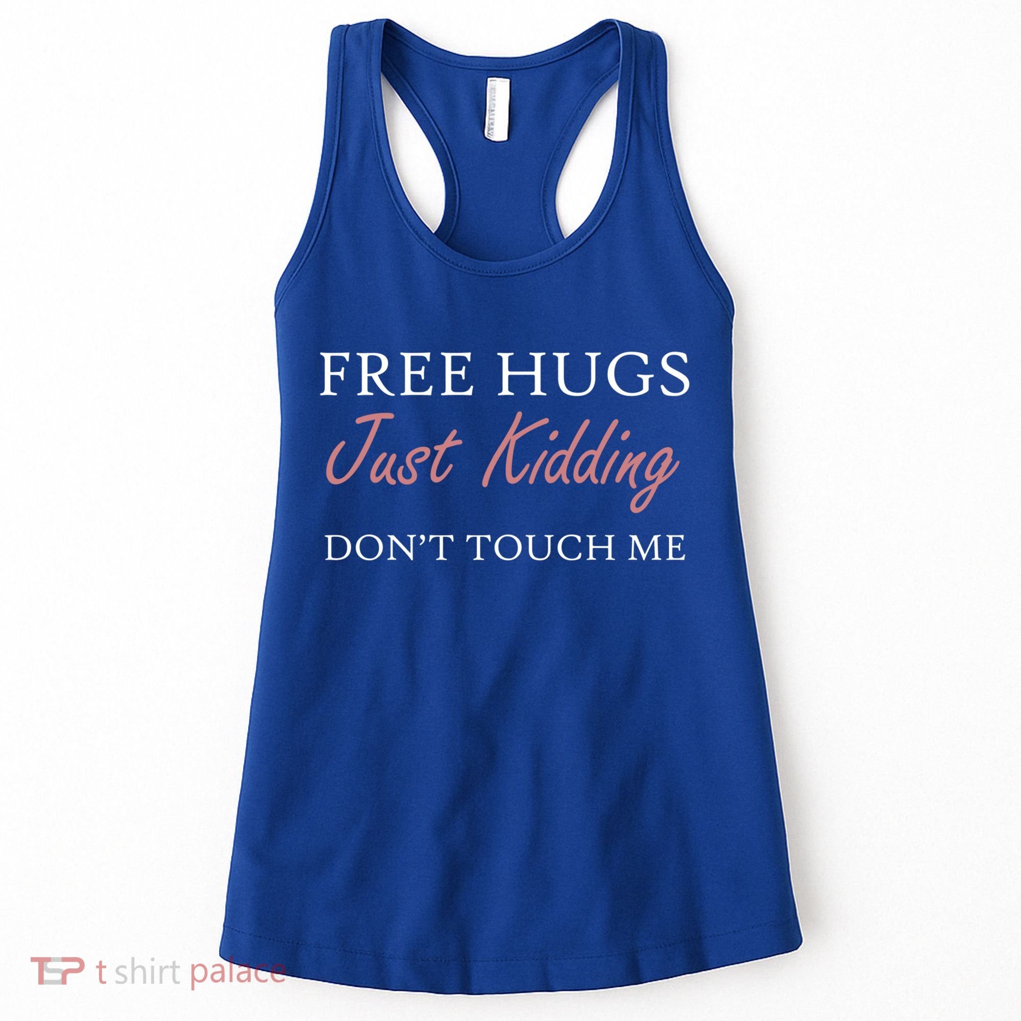 Funny Sarcastic Free Hugs Just Ding Don't Touch Me Gift Women's Tank Top