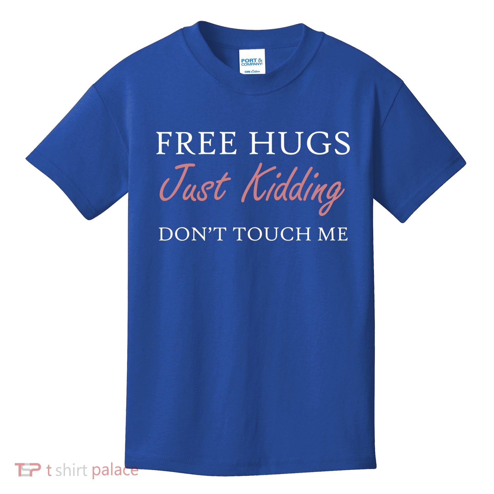 Funny Sarcastic Free Hugs Just Ding Don't Touch Me Gift Kids T-Shirt