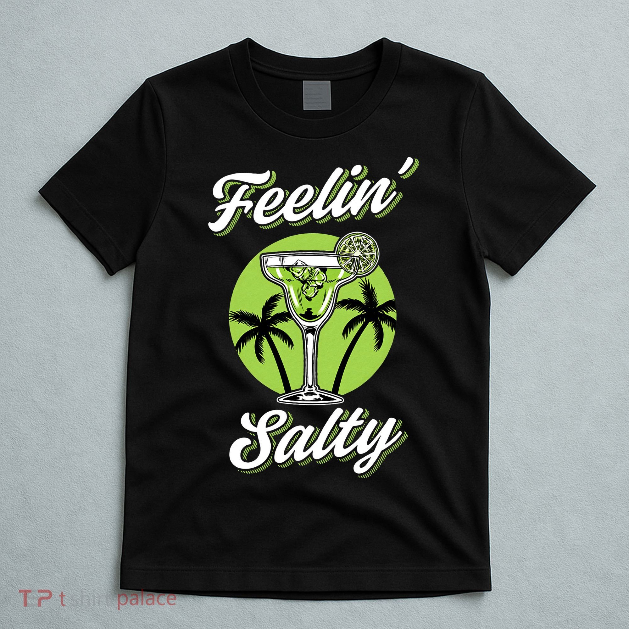 Feeling Salty Funny Cinco De Mayo Margarita Mexican T-Shirt