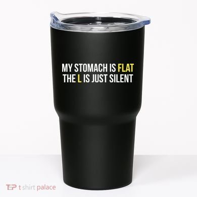 Flat Stomach Funny Saying Tumbler