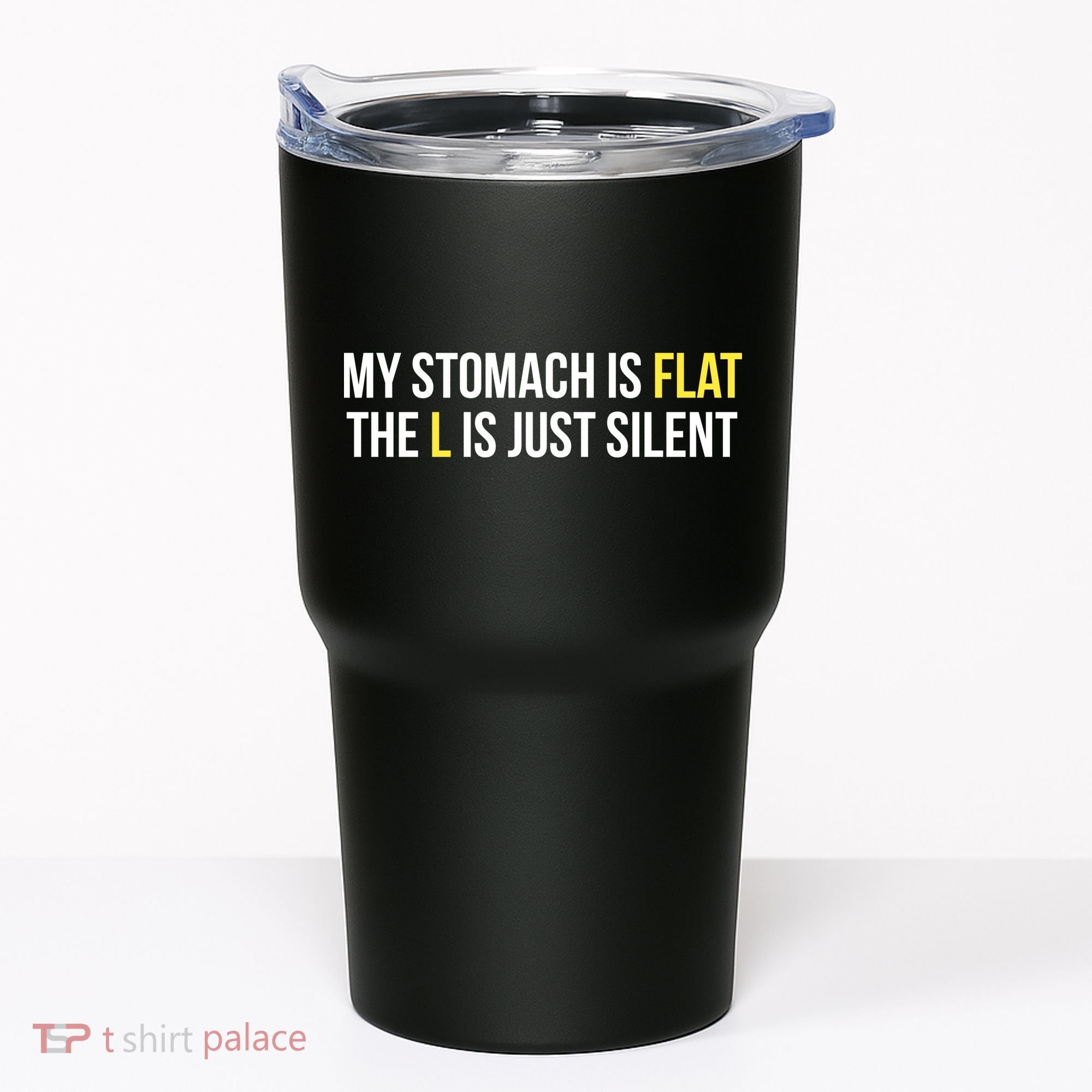 Flat Stomach Funny Saying Tumbler