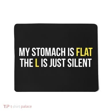 Flat Stomach Funny Saying Mousepad