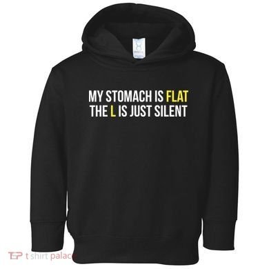 Flat Stomach Funny Saying Toddler Hoodie