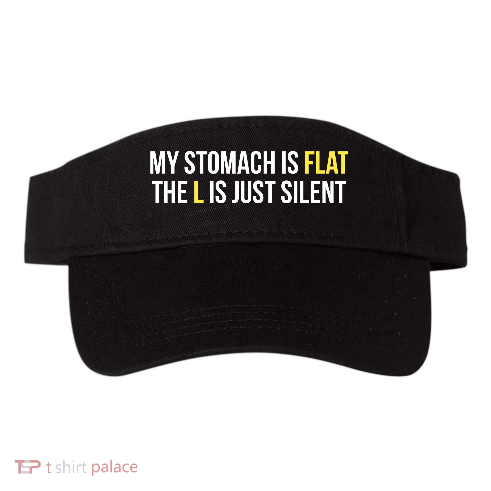 Flat Stomach Funny Saying Visor