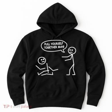 Funny Stick Figure Joke Pull Yourself Together Man Hoodie