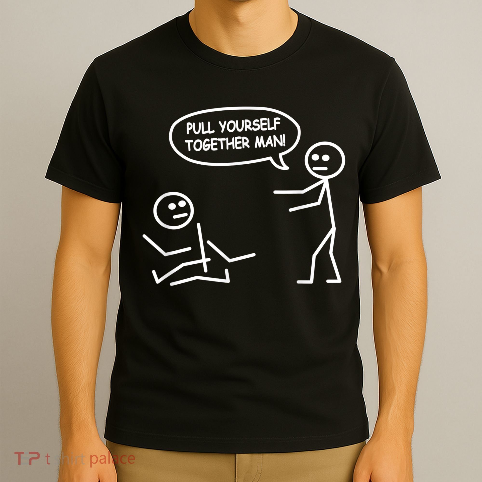 Funny Stick Figure Joke Pull Yourself Together Man T-Shirt