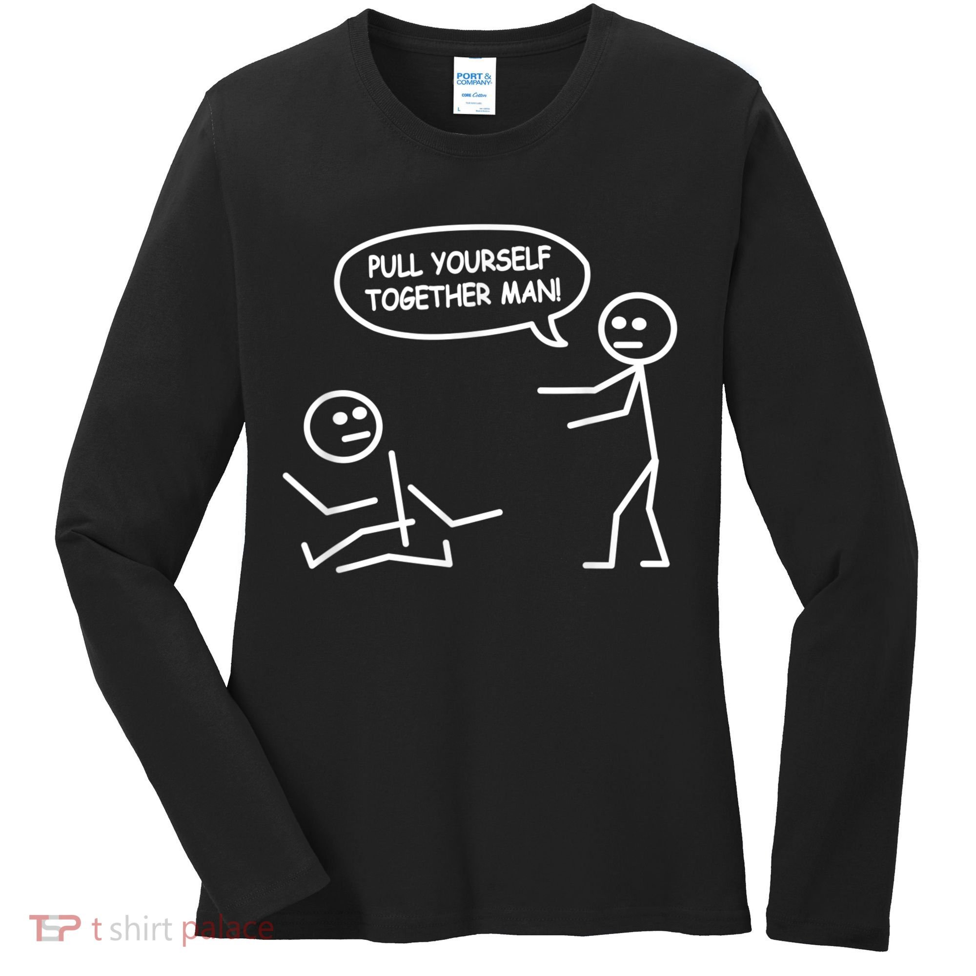 Funny Stick Figure Joke Pull Yourself Together Man Women's Long Sleeve Shirt