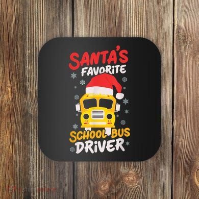 Funny Santas Favorite School Bus Driver Christmas Coaster