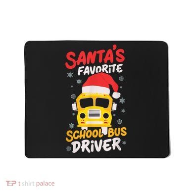 Funny Santas Favorite School Bus Driver Christmas Mousepad