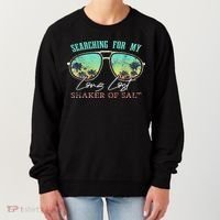 Funny Searching For My Long Lost Shaker Of Salt Shaker Women's Sweatshirt thumb 0