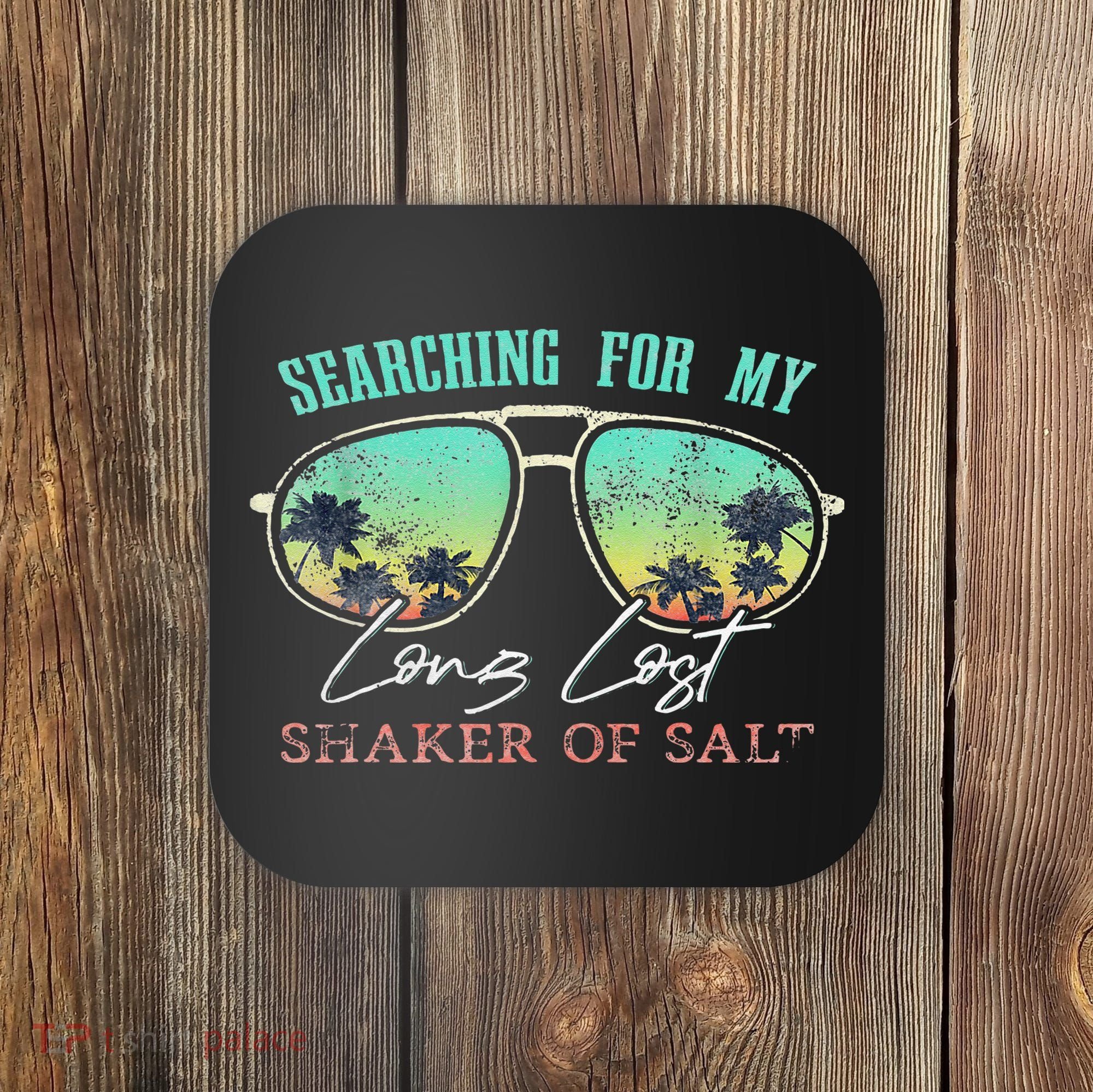 Funny Searching For My Long Lost Shaker Of Salt Shaker Coaster