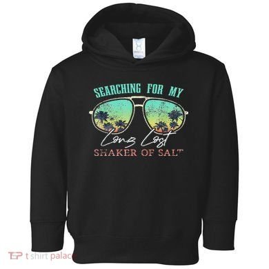 Funny Searching For My Long Lost Shaker Of Salt Shaker Toddler Hoodie