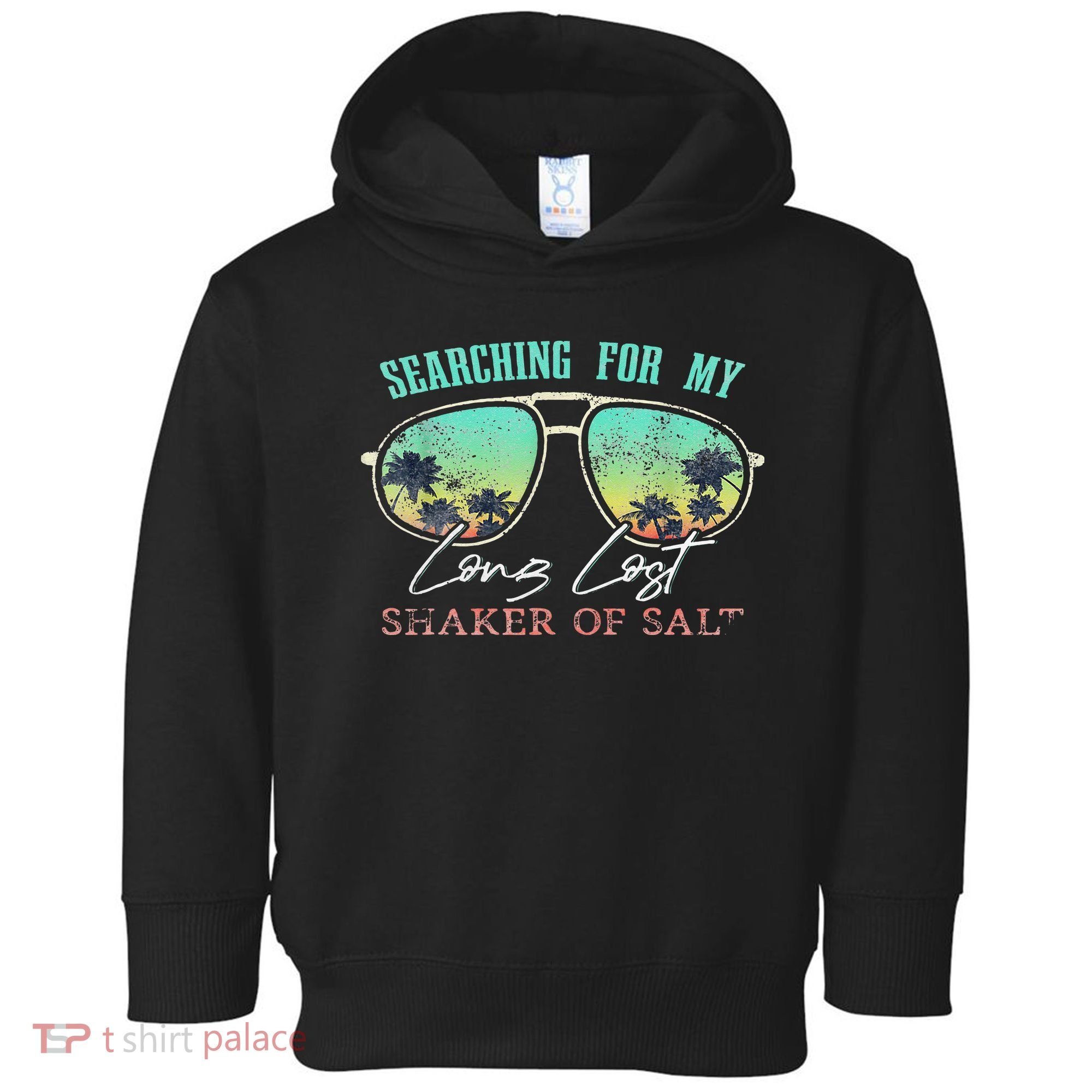 Funny Searching For My Long Lost Shaker Of Salt Shaker Toddler Hoodie