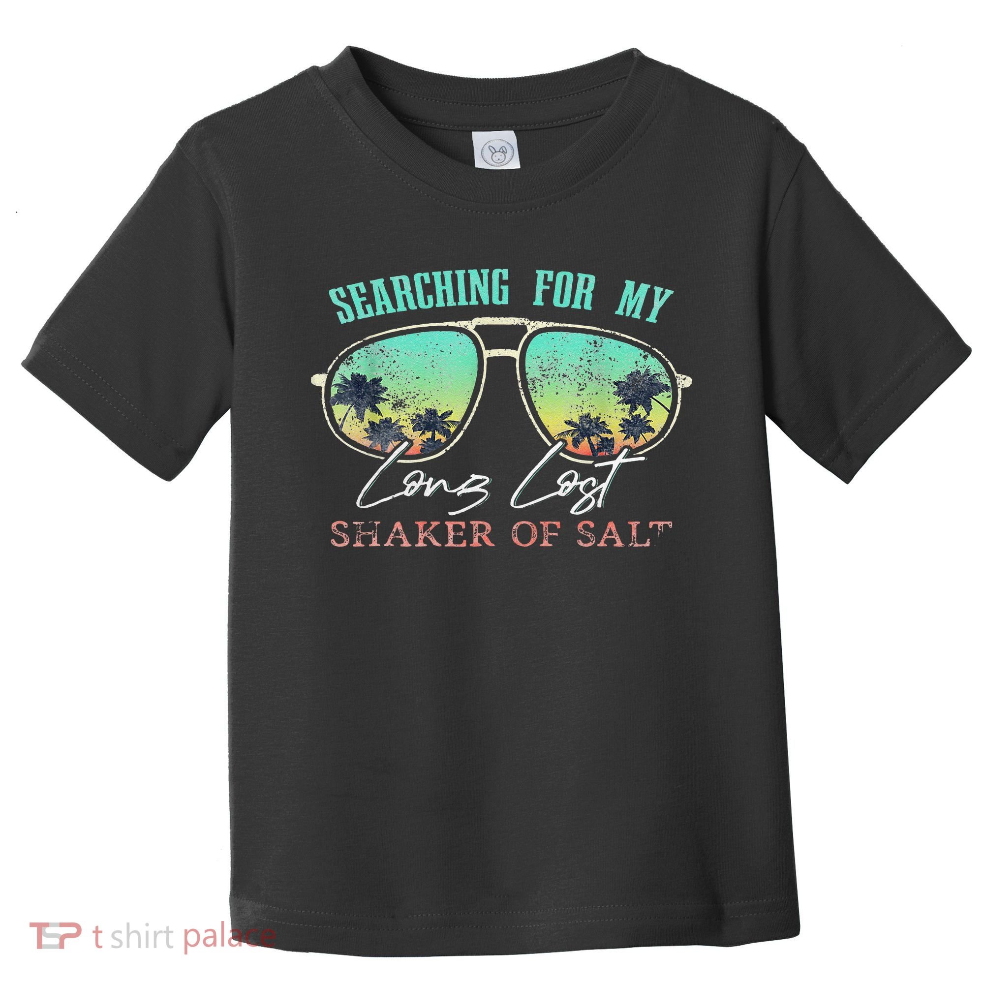Funny Searching For My Long Lost Shaker Of Salt Shaker Toddler T-Shirt