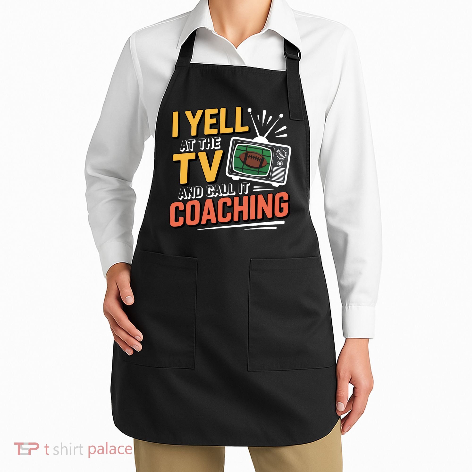 Football Season Funny Yell At The TV And Call It Coaching Apron