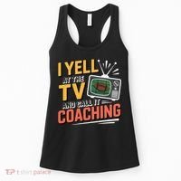 Football Season Funny Yell At The TV And Call It Coaching Women's Tank Top thumb 0