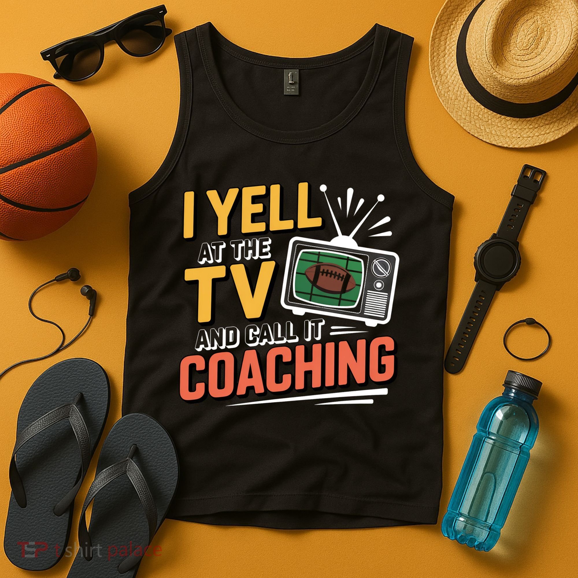 Football Season Funny Yell At The TV And Call It Coaching Tank Top