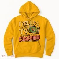 Football Season Funny Yell At The TV And Call It Coaching Hoodie thumb 0