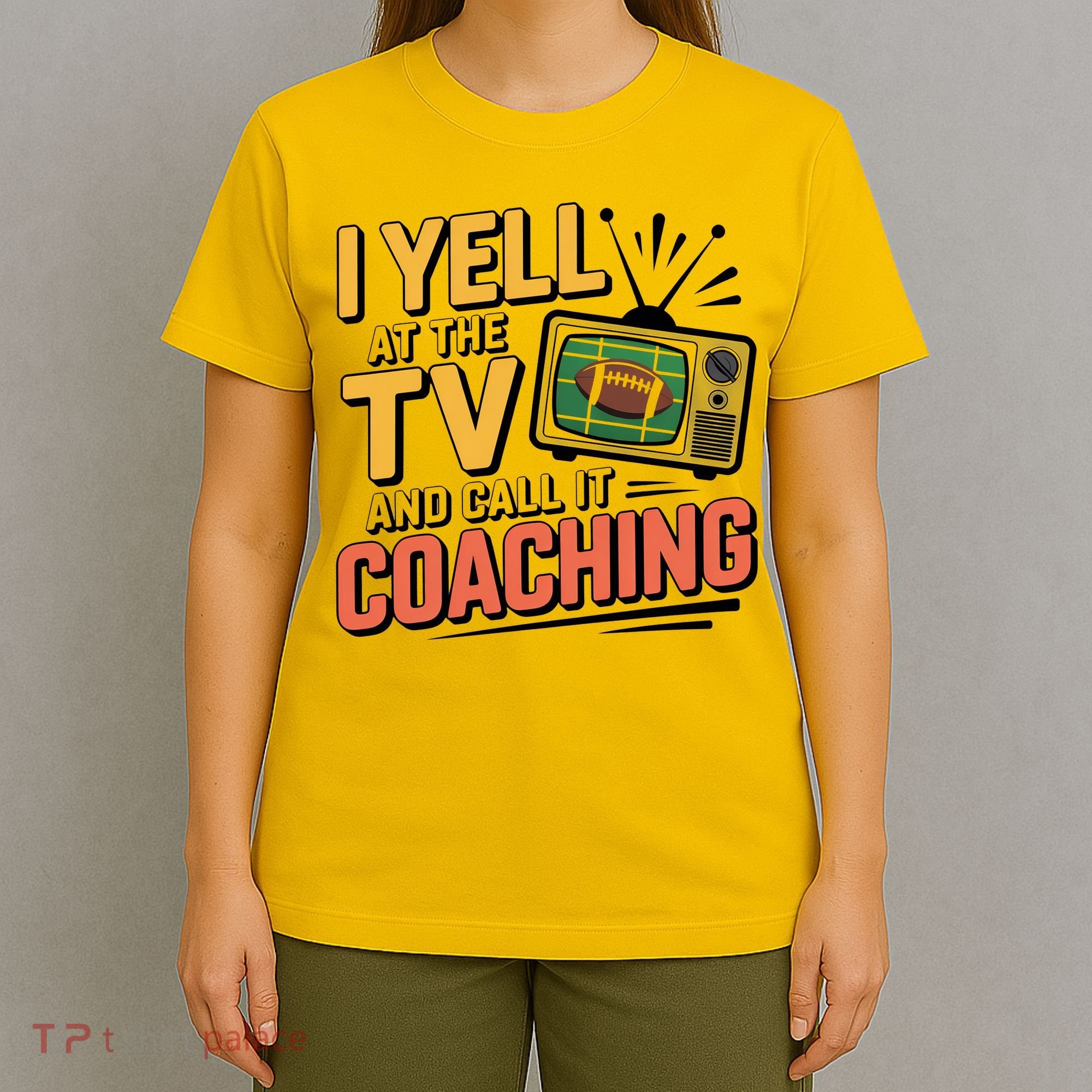 Football Season Funny Yell At The TV And Call It Coaching T-Shirt