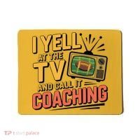 Football Season Funny Yell At The TV And Call It Coaching Mousepad thumb 0