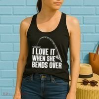 Fishing Shirt Funny I Love It When She Bends Over Shirt Funny Fly Fishing Meme Women's Tank Top thumb 2