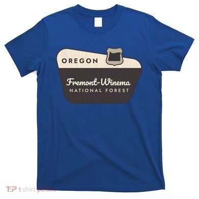 Fremontwinema State Forest Oregon Welcome Sign Vacation Gift T-Shirt