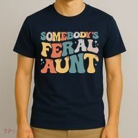 Funny Somebody's Feral Aunt Groovy For Mom Mother's Day T-Shirt thumb 3
