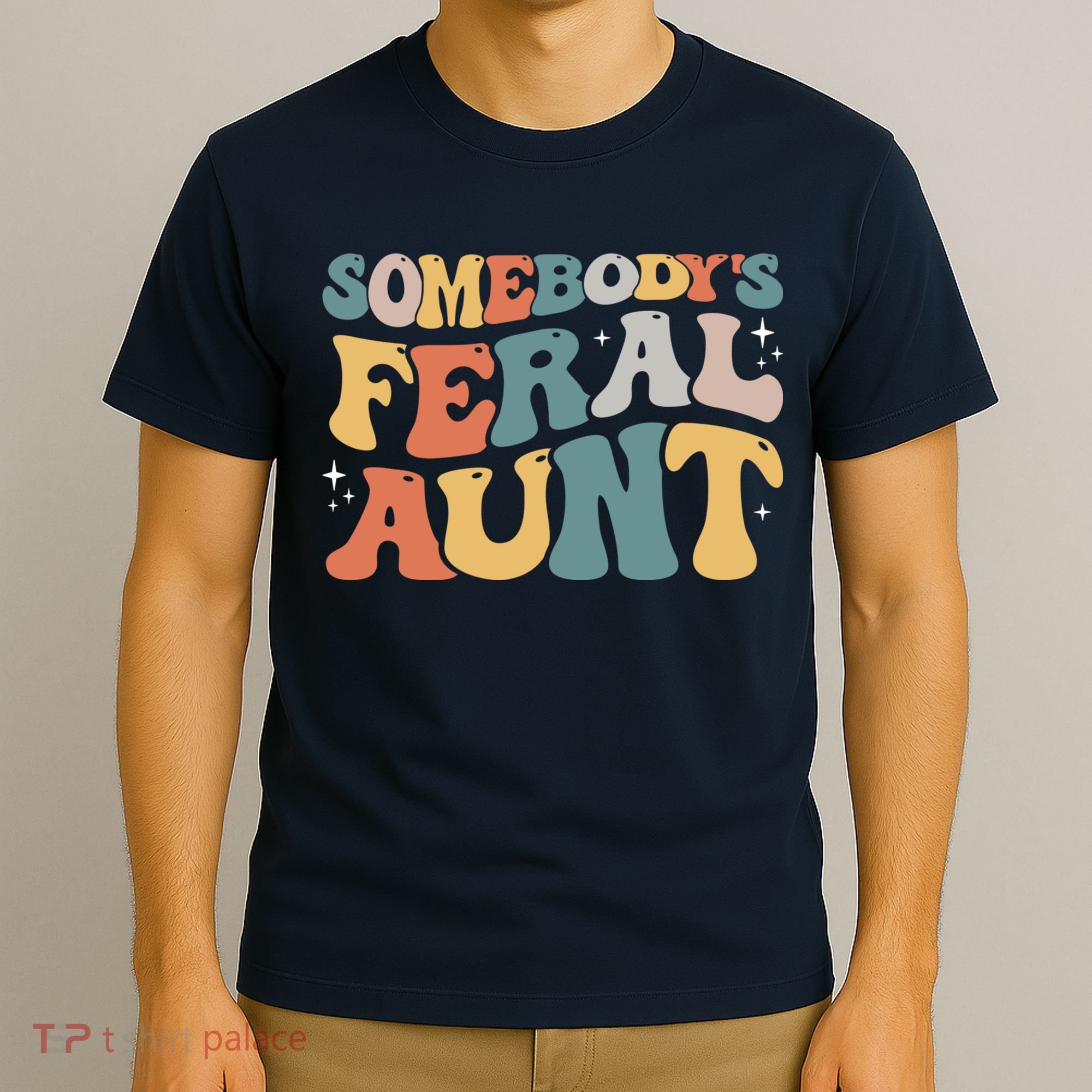 Funny Somebody's Feral Aunt Groovy For Mom Mother's Day T-Shirt