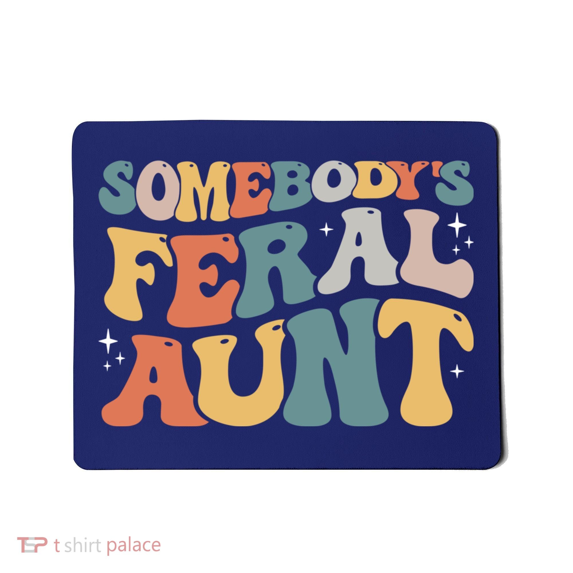 Funny Somebody's Feral Aunt Groovy For Mom Mother's Day Mousepad