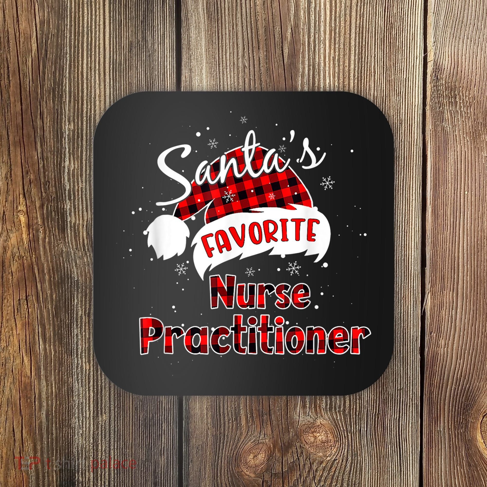 Funny Santa's Favorite Nurse Practitioner Christmas Pajama Coaster