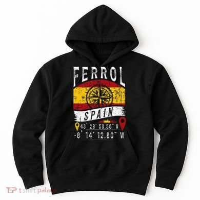 Ferrol Spain Flag Gps Coordinates Of Ferrol Hoodie