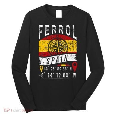 Ferrol Spain Flag Gps Coordinates Of Ferrol Long Sleeve Shirt