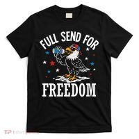 Full Send For Freedom Patriotic Eagle T-Shirt thumb 0