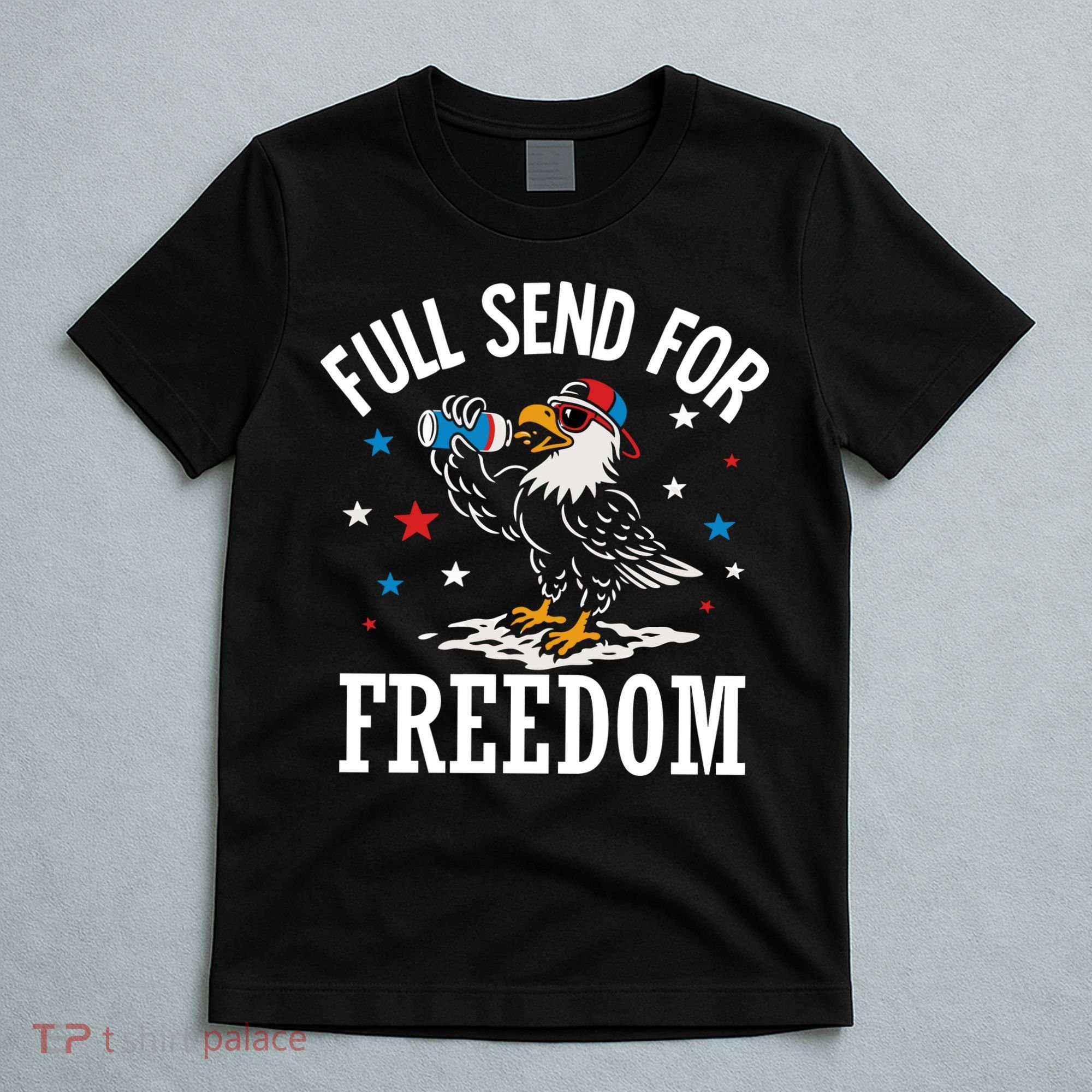 Full Send For Freedom Patriotic Eagle T-Shirt