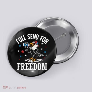 Full Send For Freedom Patriotic Eagle Button