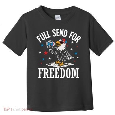 Full Send For Freedom Patriotic Eagle Toddler T-Shirt