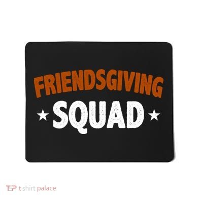 Friendsgiving Squad Mousepad