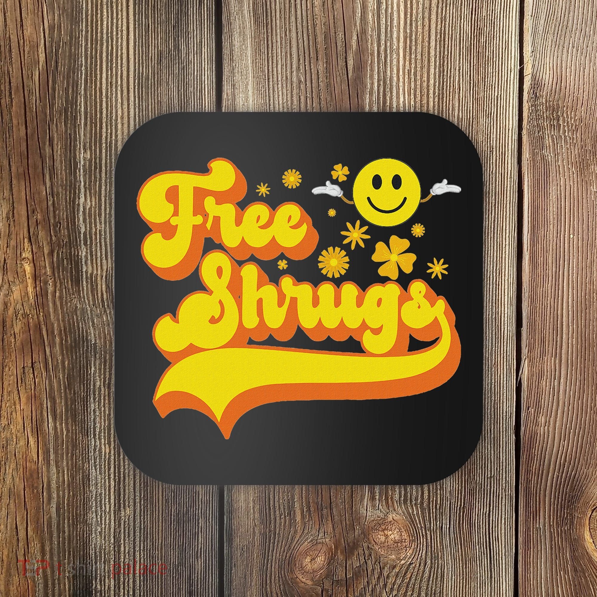 Free Shrugs Funny Classic Parody Coaster