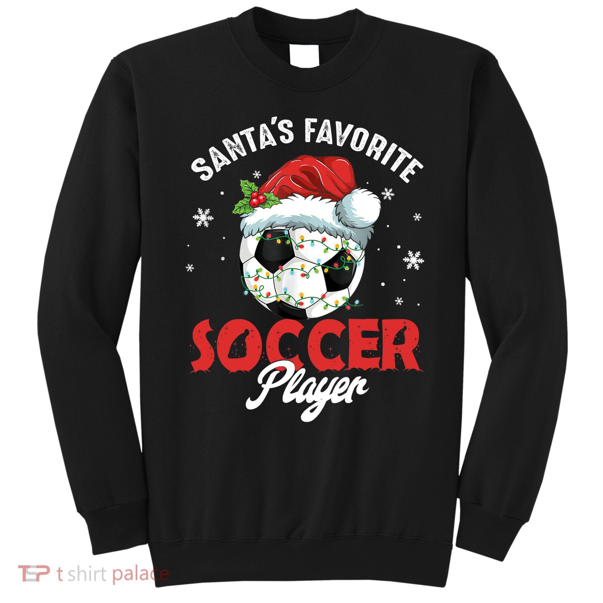 Funny Santa's Favorite Soccer Player Christmas Pajama TShirt Sweatshirt
