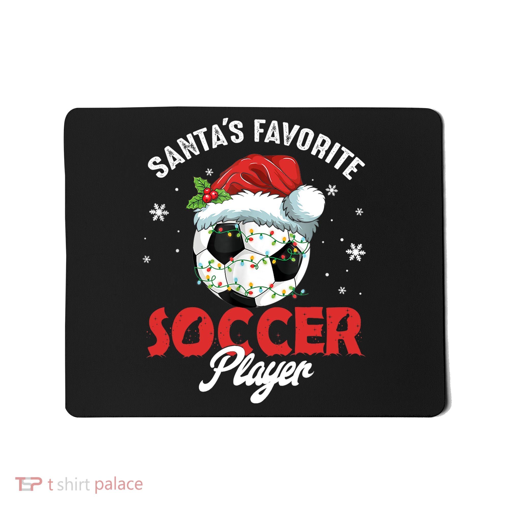Funny Santa's Favorite Soccer Player Christmas Pajama TShirt Mousepad