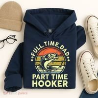 Fishing Shirts Full Time Dad Part Time Hooker Funny Bass Dad Hoodie thumb 4