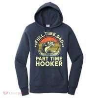 Fishing Shirts Full Time Dad Part Time Hooker Funny Bass Dad Women's Hoodie thumb 0