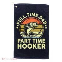 Fishing Shirts Full Time Dad Part Time Hooker Funny Bass Dad Golf Towel thumb 0