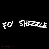 Fo Shizzle Funny Gangsta Rap 90S Novelty Button thumb 1