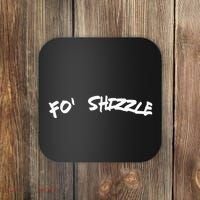 Fo Shizzle Funny Gangsta Rap 90S Novelty Coaster thumb 0