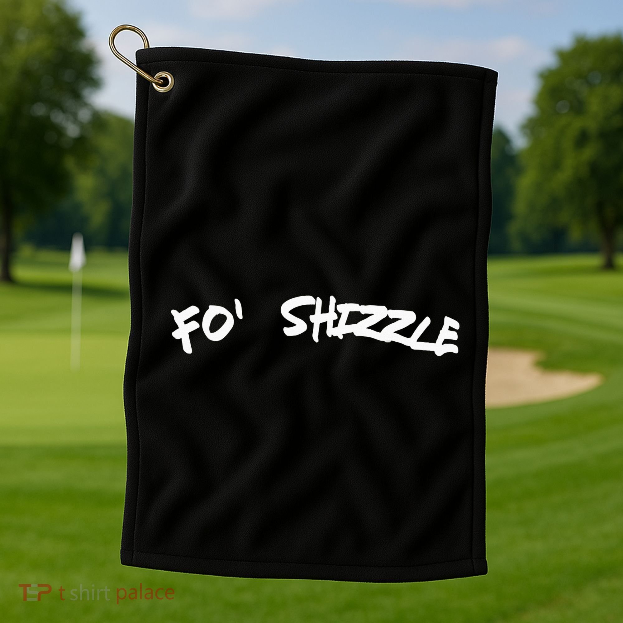 Fo Shizzle Funny Gangsta Rap 90S Novelty Golf Towel